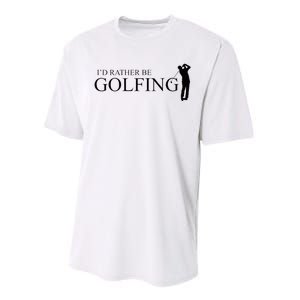 ID Rather Be Playing Golf Golfer Golfing Performance Sprint T-Shirt