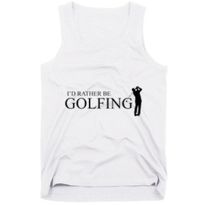 ID Rather Be Playing Golf Golfer Golfing Tank Top