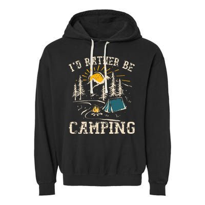 ID Rather Be Camping Design Funny Camping Lover Campers Garment-Dyed Fleece Hoodie