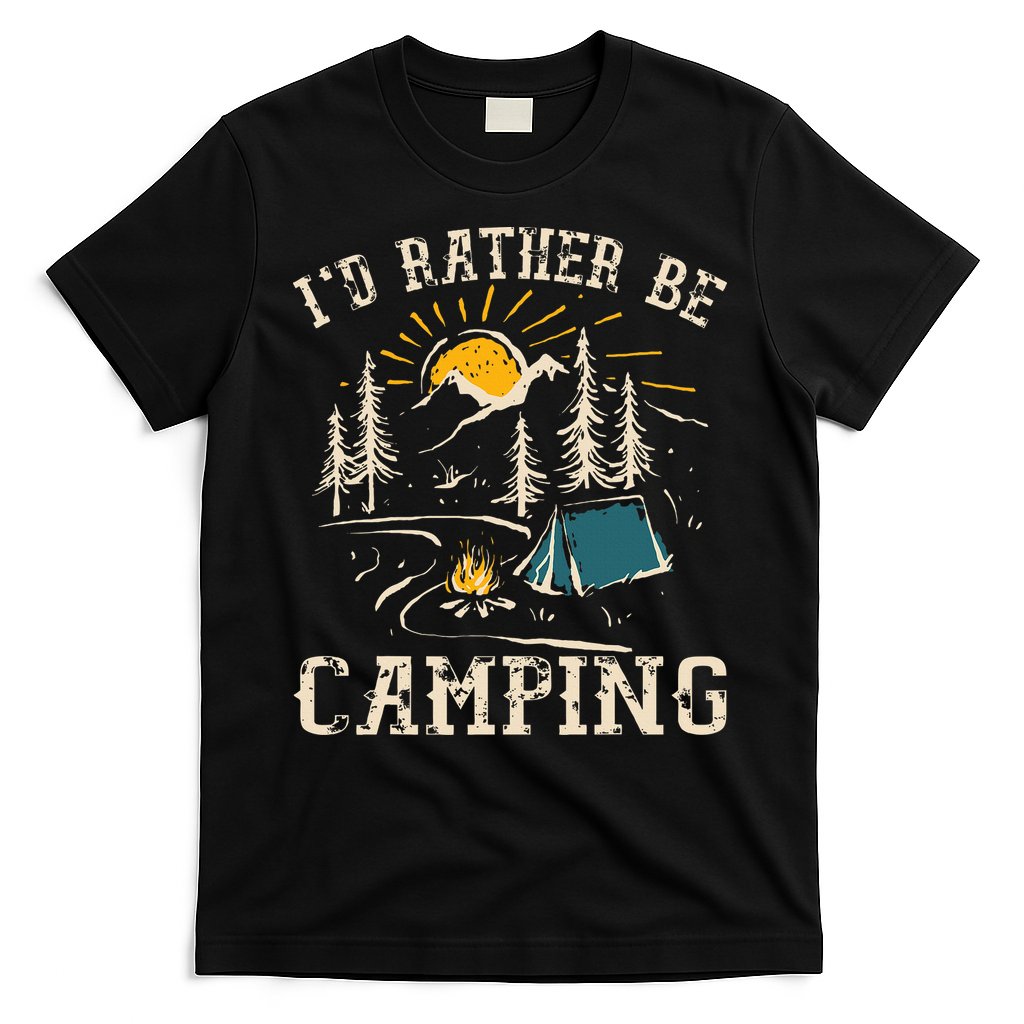 ID Rather Be Camping Design Funny Camping Lover Campers T-Shirt