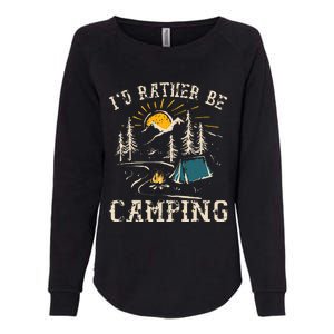 ID Rather Be Camping Design Funny Camping Lover Campers Womens California Wash Sweatshirt