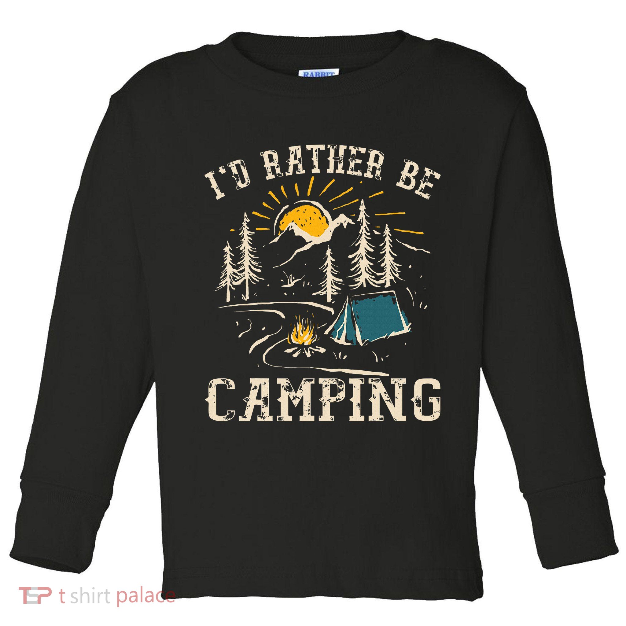 ID Rather Be Camping Design Funny Camping Lover Campers Toddler Long Sleeve Shirt