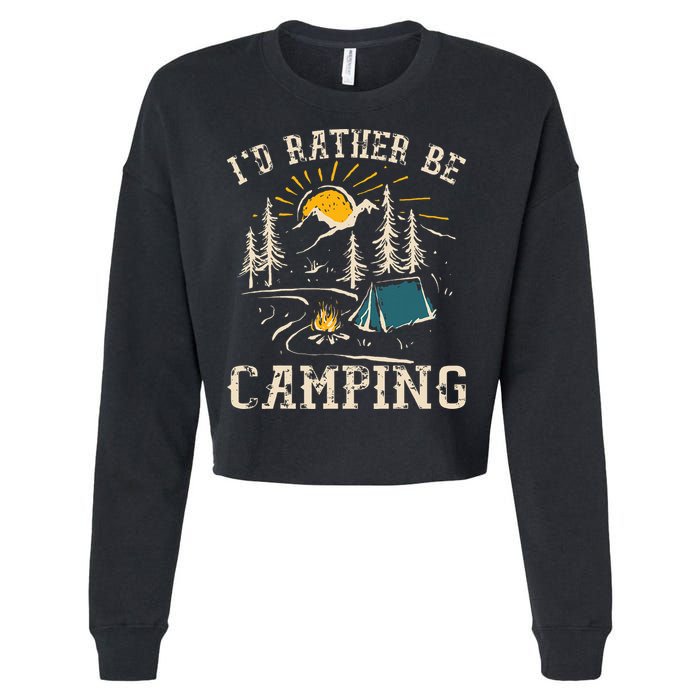 ID Rather Be Camping Design Funny Camping Lover Campers Cropped Pullover Crew