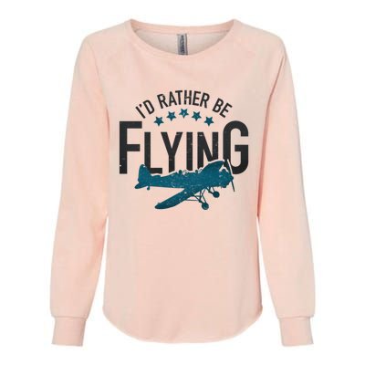 Id Rather Be Flying Retro Airplane Funny Aviation Pilot Gift Womens California Wash Sweatshirt