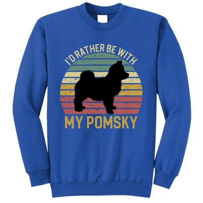 I'd Rather Be With My Pomsky Pomsky Dog Mom Or Dog Dad Gift Tall Sweatshirt