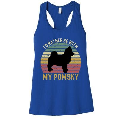 I'd Rather Be With My Pomsky Pomsky Dog Mom Or Dog Dad Gift Women's Racerback Tank