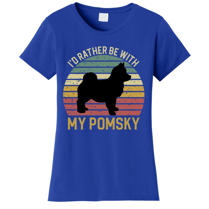 I'd Rather Be With My Pomsky Pomsky Dog Mom Or Dog Dad Gift Women's T-Shirt