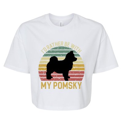 I'd Rather Be With My Pomsky Pomsky Dog Mom Or Dog Dad Gift Bella+Canvas Jersey Crop Tee