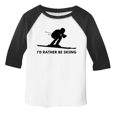 Id Rather Be Skiing Funny Quote For Skiers Ski Lover Gift Toddler Fine Jersey T-Shirt