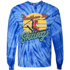 Id Rather Be Skiing Skier Gift Funny Skiing Gift Tie-Dye Long Sleeve Shirt