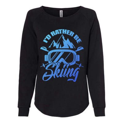 Id Rather Be Skiing Holiday Ski Winter Sport Gift Womens California Wash Sweatshirt