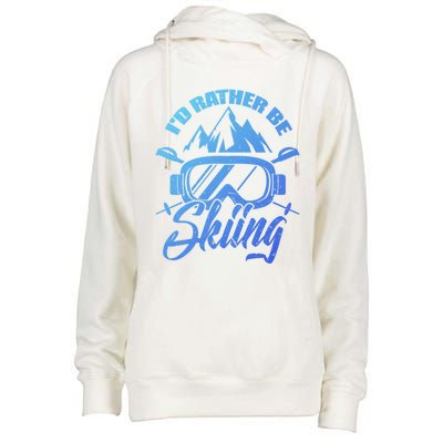 Id Rather Be Skiing Holiday Ski Winter Sport Gift Womens Funnel Neck Pullover Hood