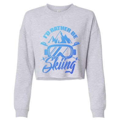 Id Rather Be Skiing Holiday Ski Winter Sport Gift Cropped Pullover Crew