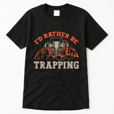 ID Rather Be Trapping Trap Hunting Trapper Tall T-Shirt