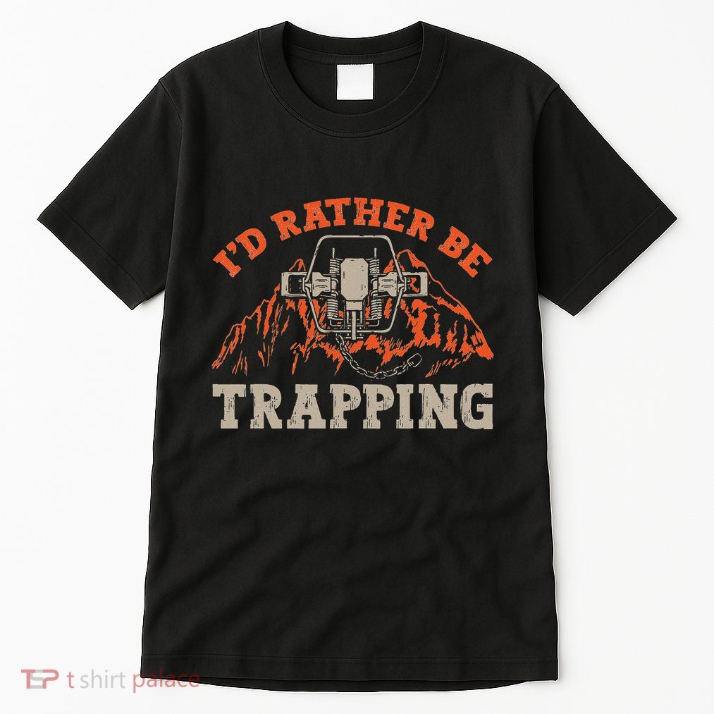 ID Rather Be Trapping Trap Hunting Trapper Tall T-Shirt