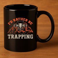 ID Rather Be Trapping Trap Hunting Trapper 11oz C Handle Ceramic Mug