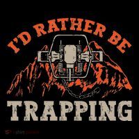 ID Rather Be Trapping Trap Hunting Trapper Poster