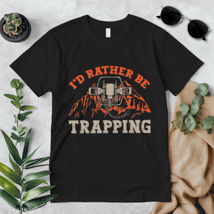 ID Rather Be Trapping Trap Hunting Trapper Premium T-Shirt