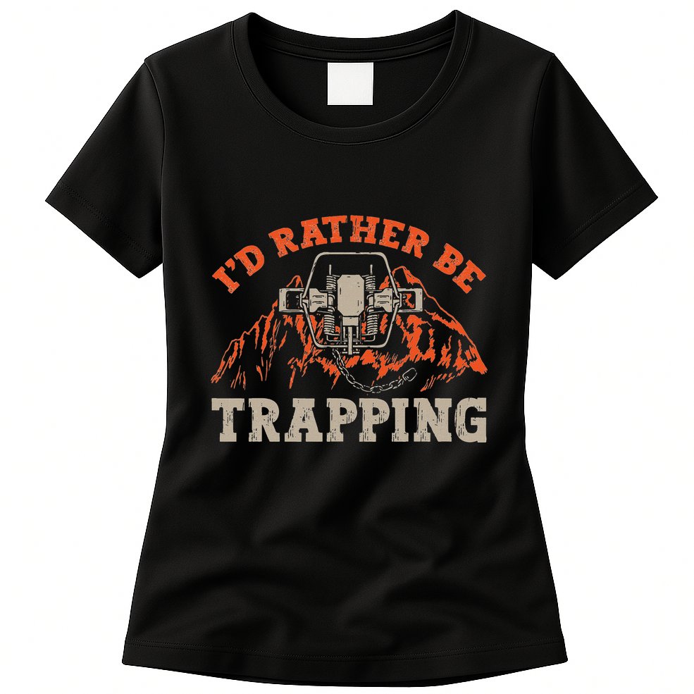 ID Rather Be Trapping Trap Hunting Trapper Womens T-Shirt