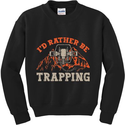 ID Rather Be Trapping Trap Hunting Trapper Kids Sweatshirt