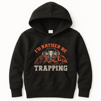 ID Rather Be Trapping Trap Hunting Trapper Kids Hoodie