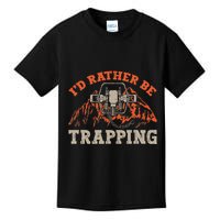 ID Rather Be Trapping Trap Hunting Trapper Kids T-Shirt