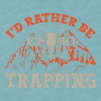 ID Rather Be Trapping Trap Hunting Trapper Sueded Cloud Jersey T-Shirt