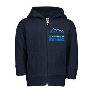 Id Rather Be Skiing Toddler Zip Fleece Hoodie