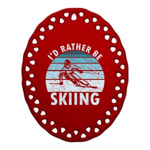 Id Rather Be Skiing Humorous Skiing Lover Freestyle Skier Cool Gift Ceramic Oval Ornament