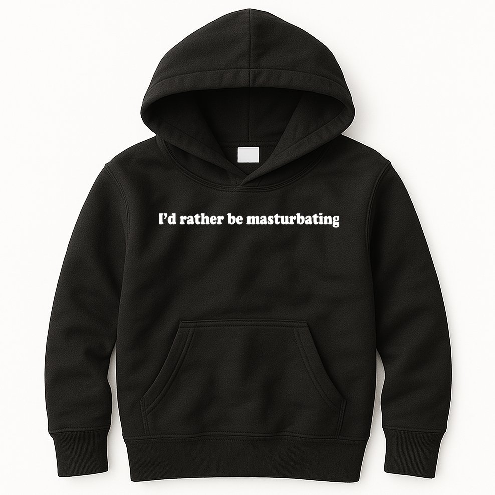 Id Rather Be Masturbating Kids Hoodie