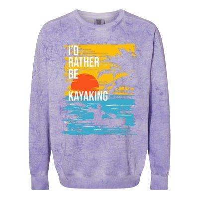 I'd Rather Be Kayaking Funny Kayak Kayaker Colorblast Crewneck Sweatshirt