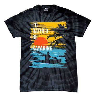 I'd Rather Be Kayaking Funny Kayak Kayaker Tie-Dye T-Shirt