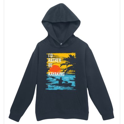 I'd Rather Be Kayaking Funny Kayak Kayaker Urban Pullover Hoodie