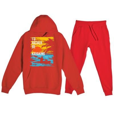 I'd Rather Be Kayaking Funny Kayak Kayaker Premium Hooded Sweatsuit Set