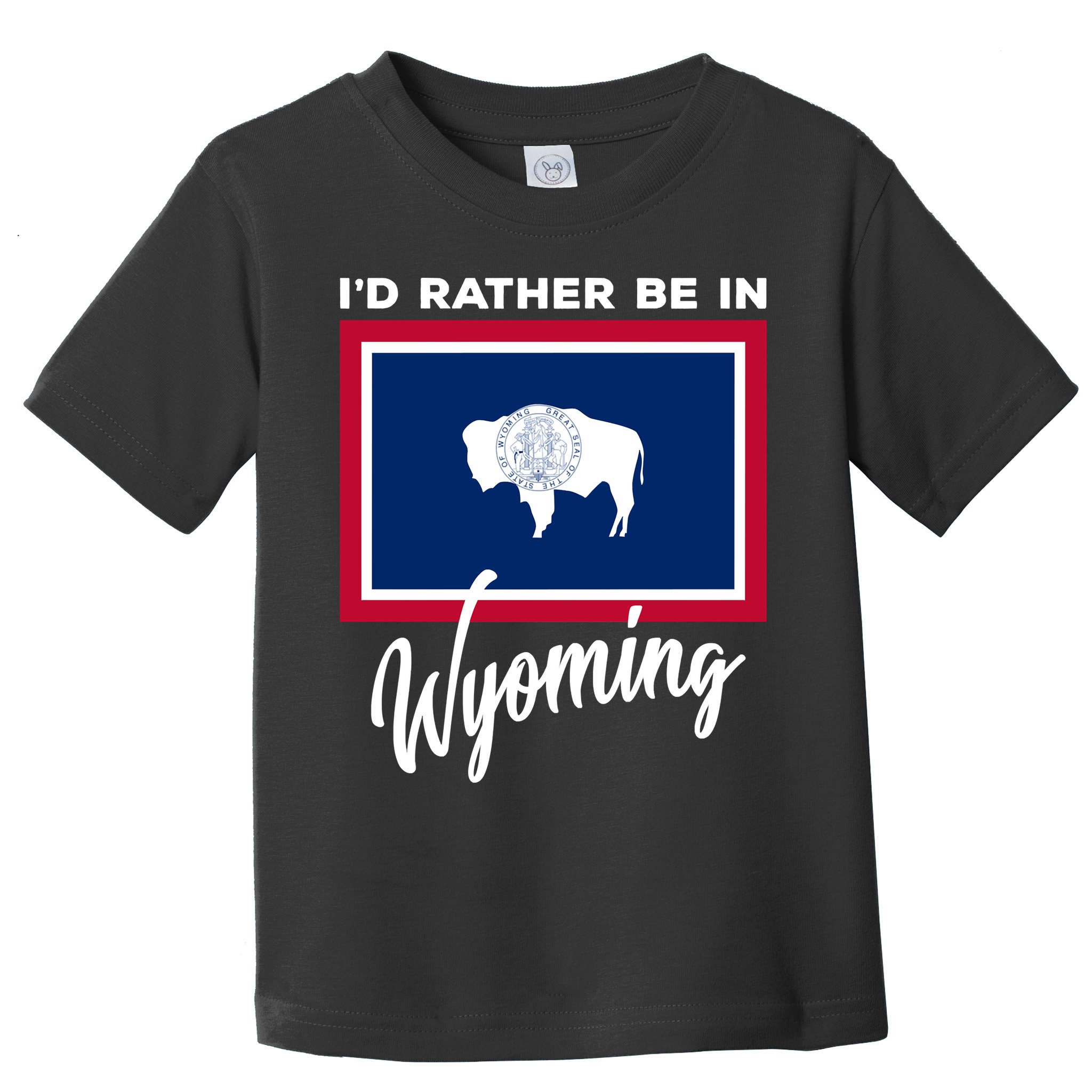 I'd Rather Be In Wyoming Toddler T-Shirt