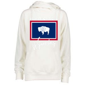 I'd Rather Be In Wyoming Womens Funnel Neck Pullover Hood