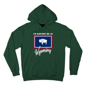 I'd Rather Be In Wyoming Hoodie