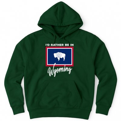 I'd Rather Be In Wyoming Hoodie
