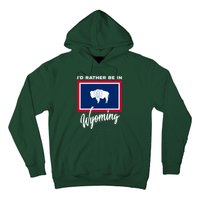 I'd Rather Be In Wyoming Hoodie