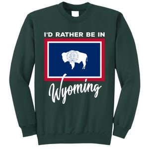 I'd Rather Be In Wyoming Sweatshirt