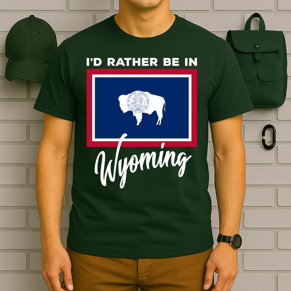 I'd Rather Be In Wyoming T-Shirt