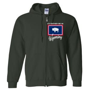 I'd Rather Be In Wyoming Full Zip Hoodie