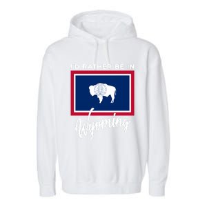 I'd Rather Be In Wyoming Garment-Dyed Fleece Hoodie