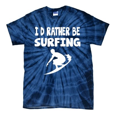 Id Rather Be Surfing Watersport Tie-Dye T-Shirt