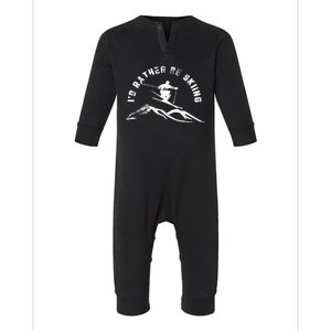 Id Rather Be Skiing Skier Gift Infant Fleece One Piece