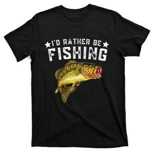 Id Rather Be Fishing Fishermen Loving Fish Lake River Mode T-Shirt