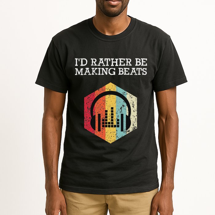 ID Rather Be Making Beats Beat Makers Music Producer Tall T-Shirt