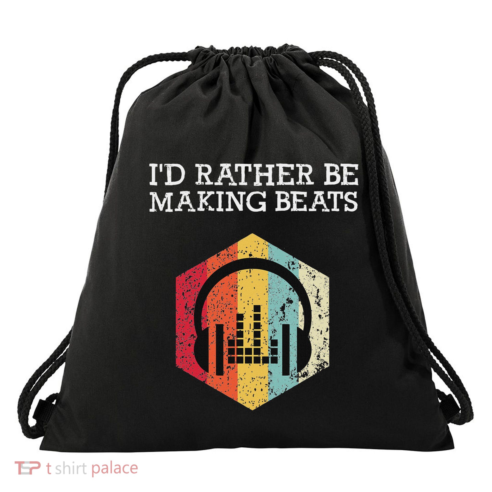 ID Rather Be Making Beats Beat Makers Music Producer Drawstring Bag
