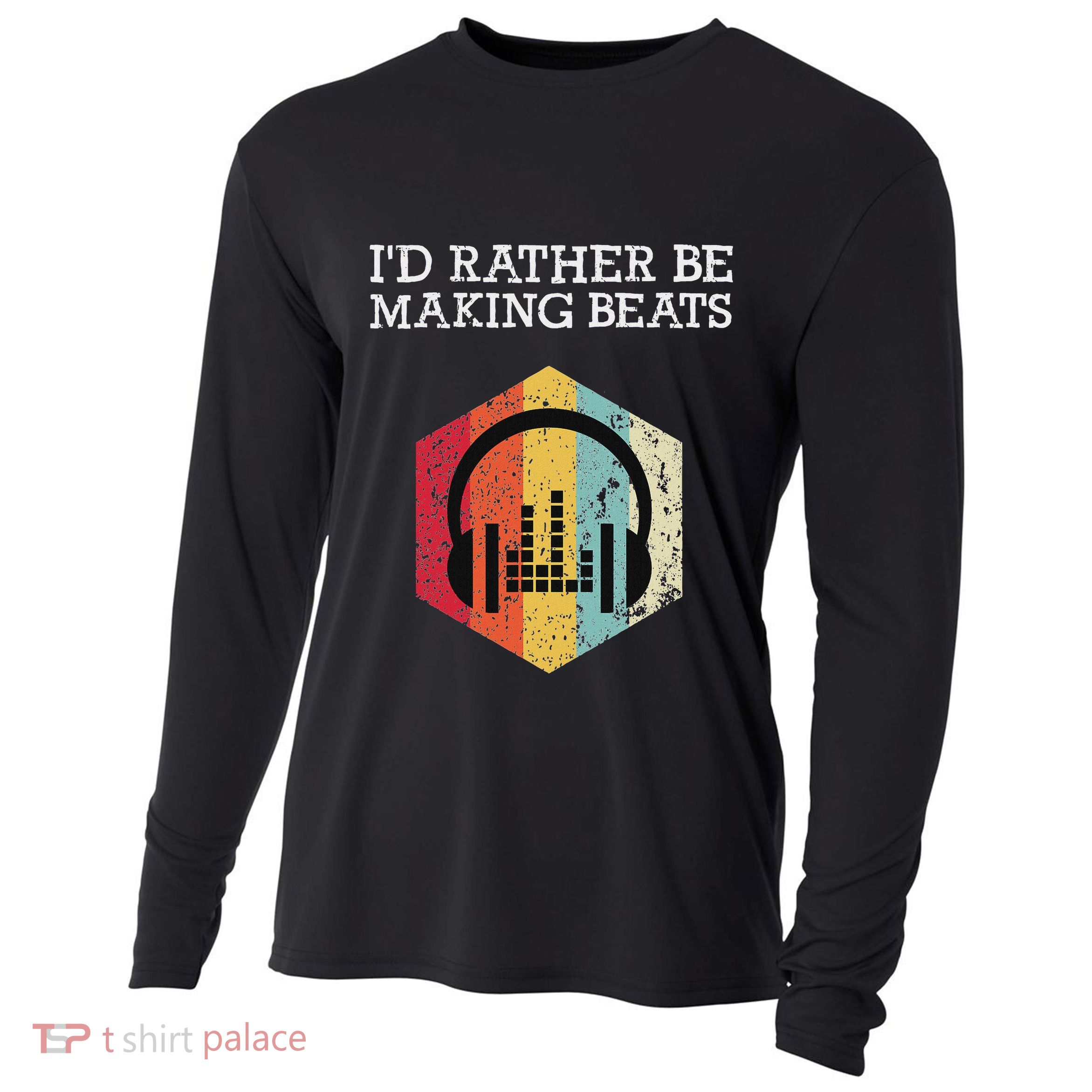 ID Rather Be Making Beats Beat Makers Music Producer Cooling Performance Long Sleeve Crew