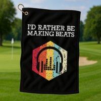ID Rather Be Making Beats Beat Makers Music Producer Golf Towel